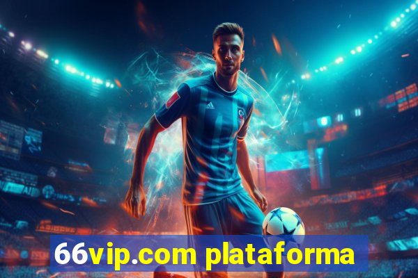 66vip.com plataforma